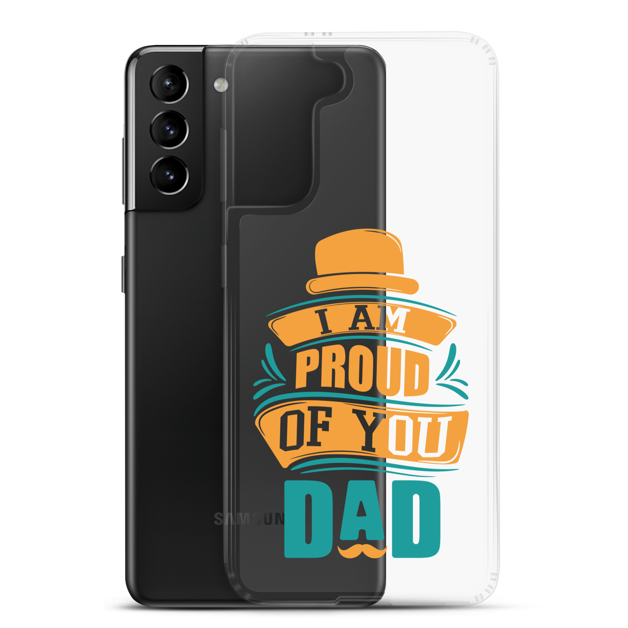 I Am Proud Of You Dad Clear Case for Samsung®