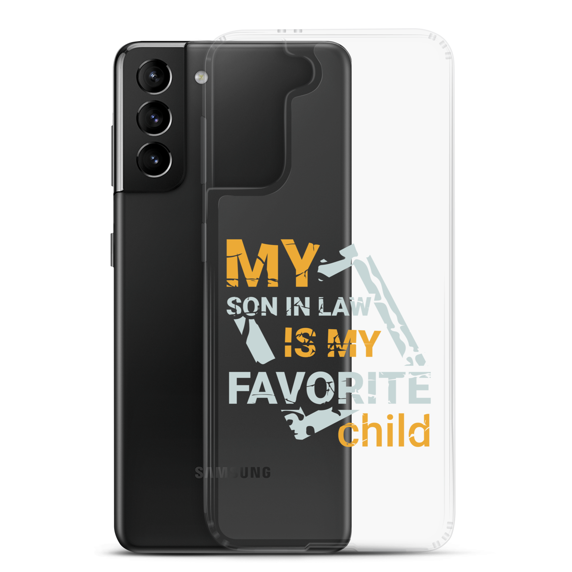 My Son-In-Law Is My Favorite Child Clear Case for Samsung®