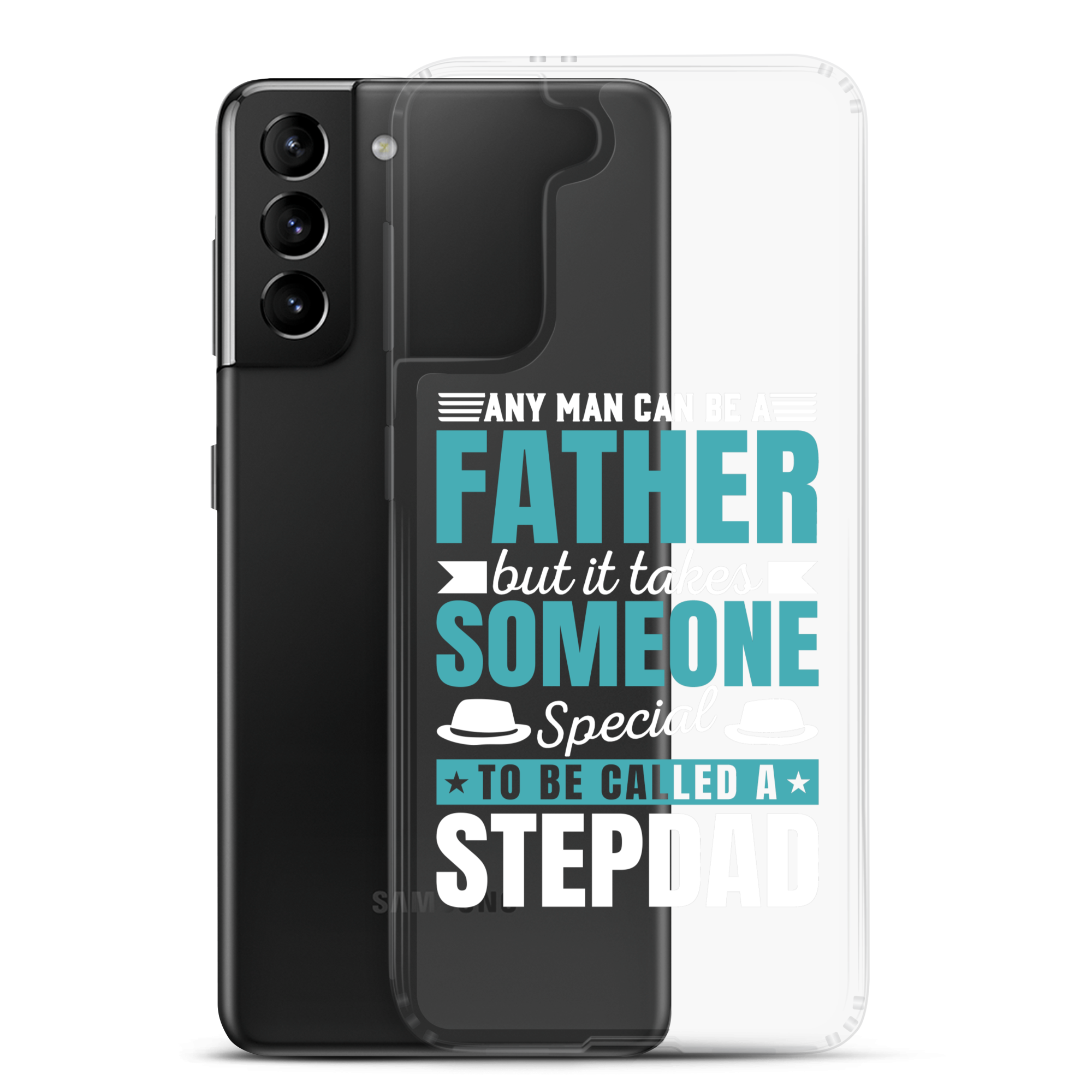 Any Man Can Be Father But It Takes Someone Special To Be Called A Stepdad Clear Case for Samsung®