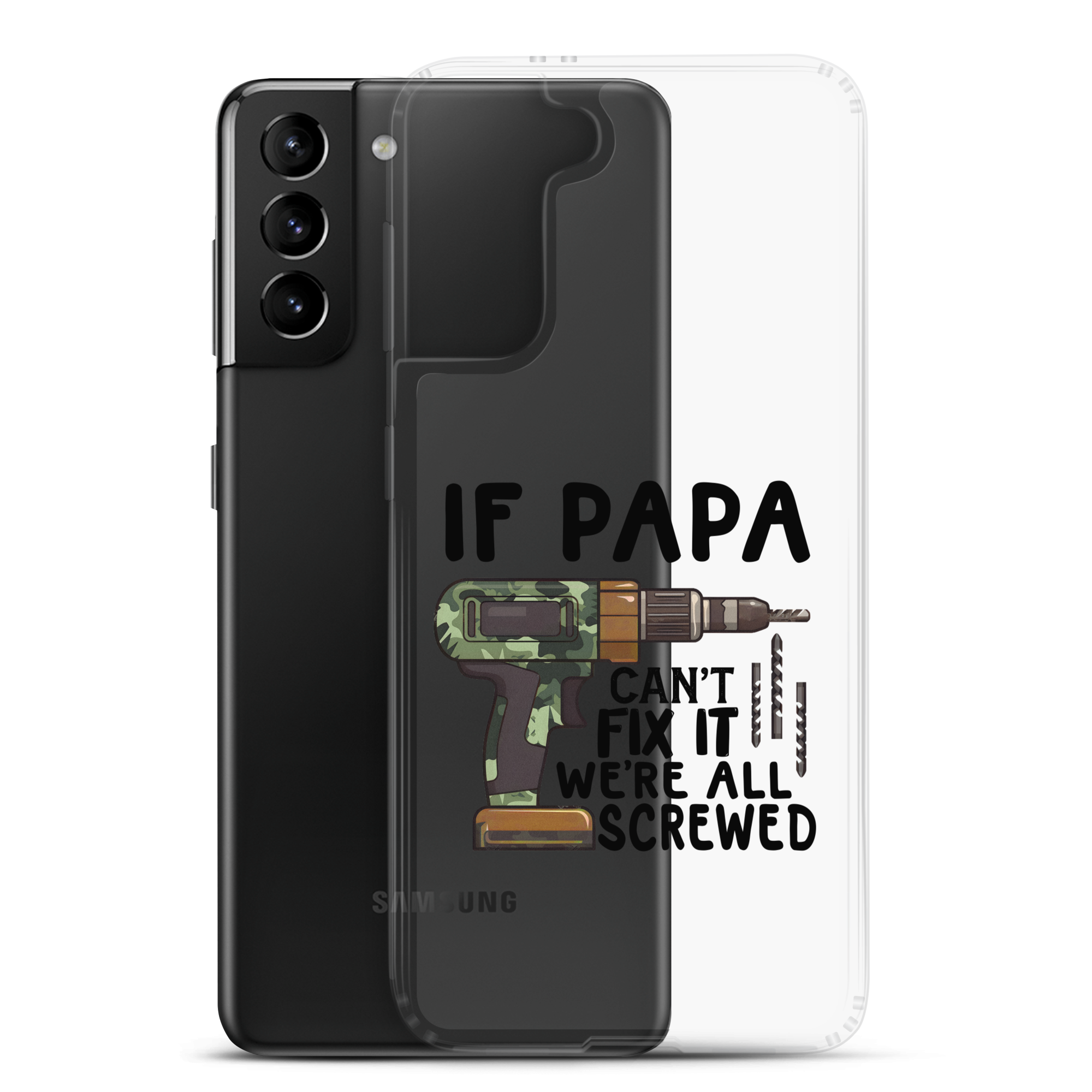 If Papa Can't Fix It We're All Screwed Clear Case for Samsung®