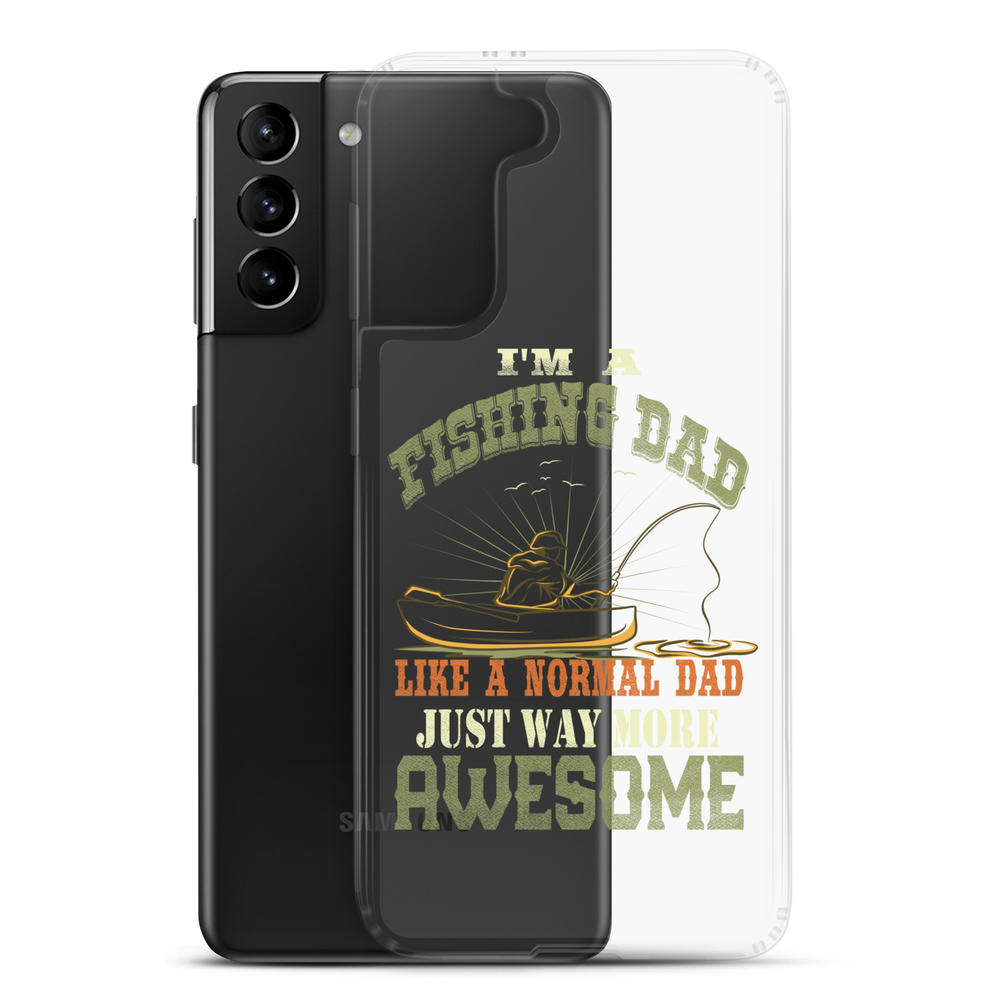 I'm A Fishing Dad A Normal Dad Just Way More Awesome Clear Case for Samsung®