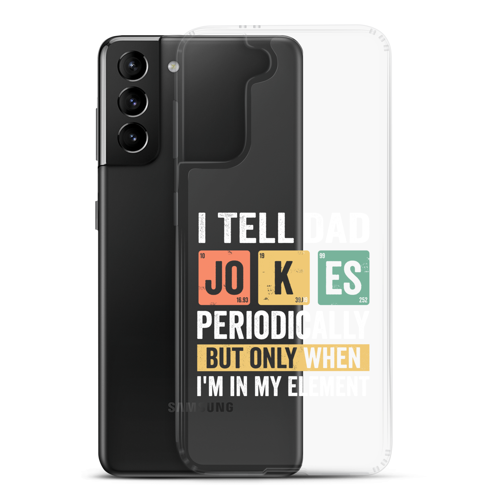 I Tell Dad Jokes Periodically When I'm In My Element Clear Case for Samsung®