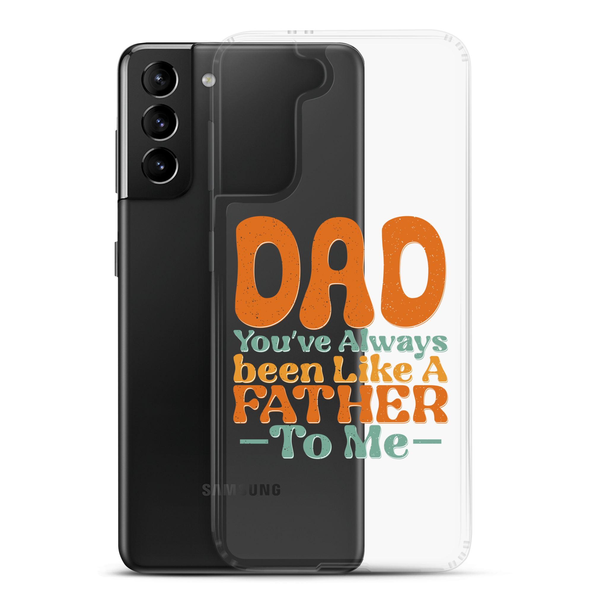 Dad You've Always Been Like A Father To Me Clear Case for Samsung®