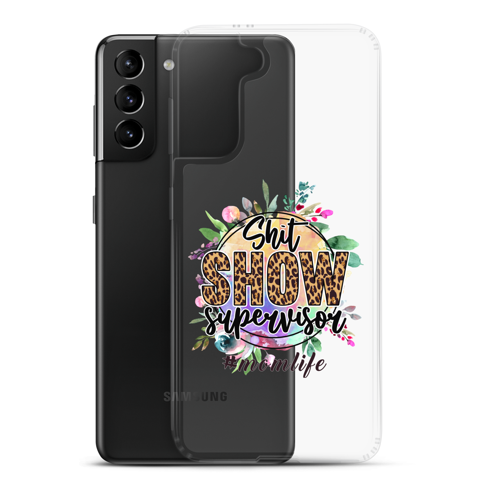 Shit Show Supervisor #Mom Life Clear Case for Samsung®