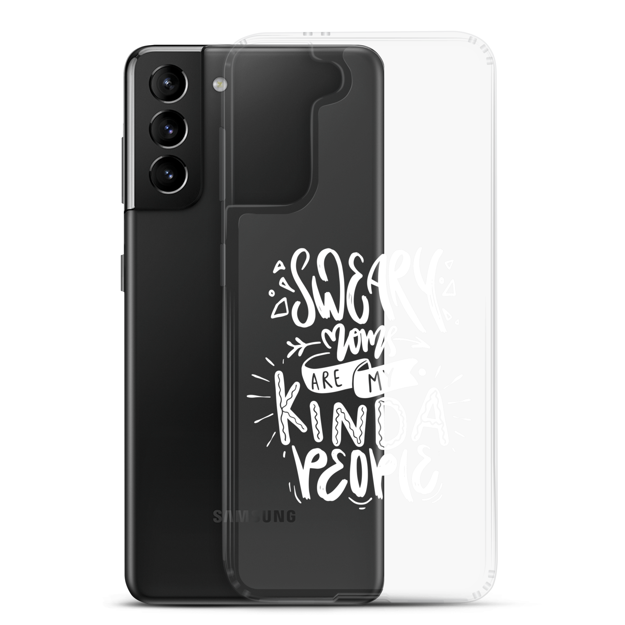 Sweary Moms Are My Kinda People Clear Case for Samsung®