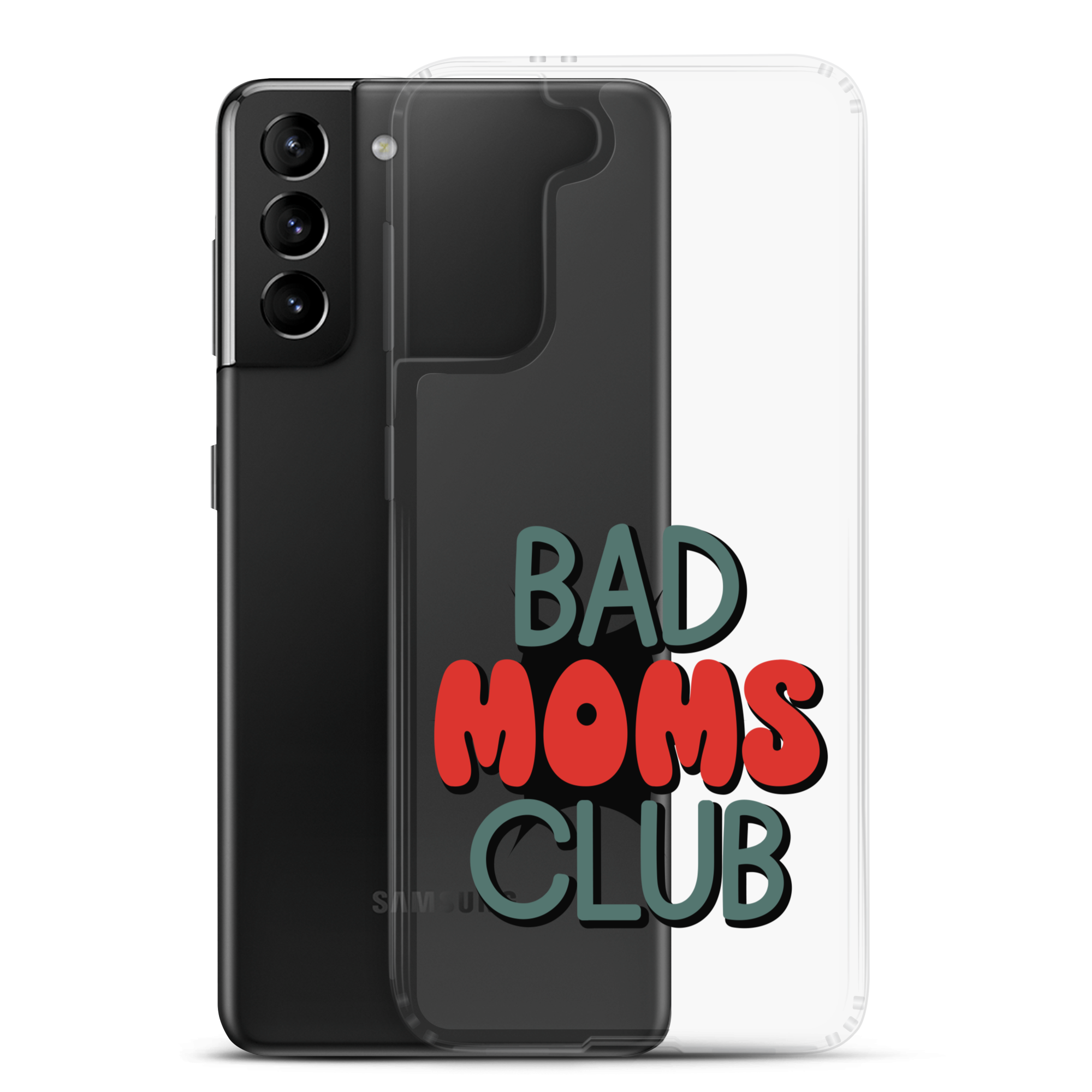 Bad Moms Club Clear Case for Samsung®