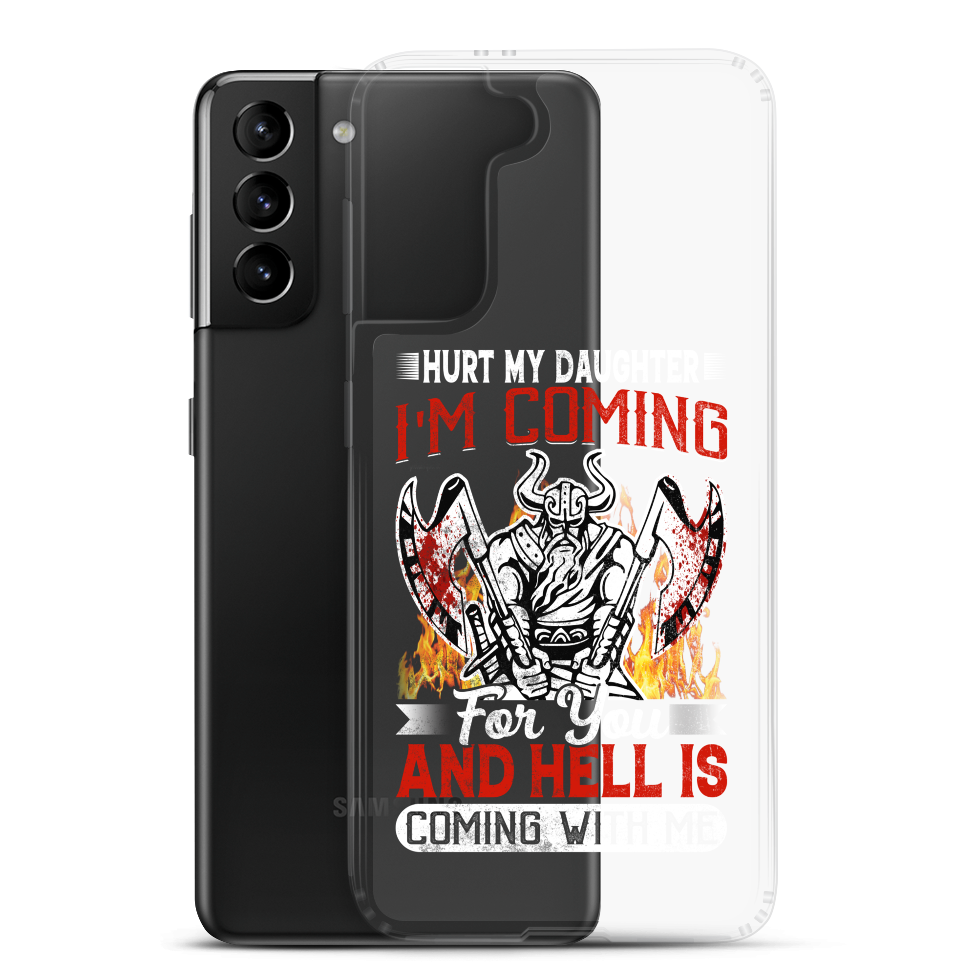 Hurt My Daughter I'm Coming For You And Hell Is Coming With Me Clear Case for Samsung®