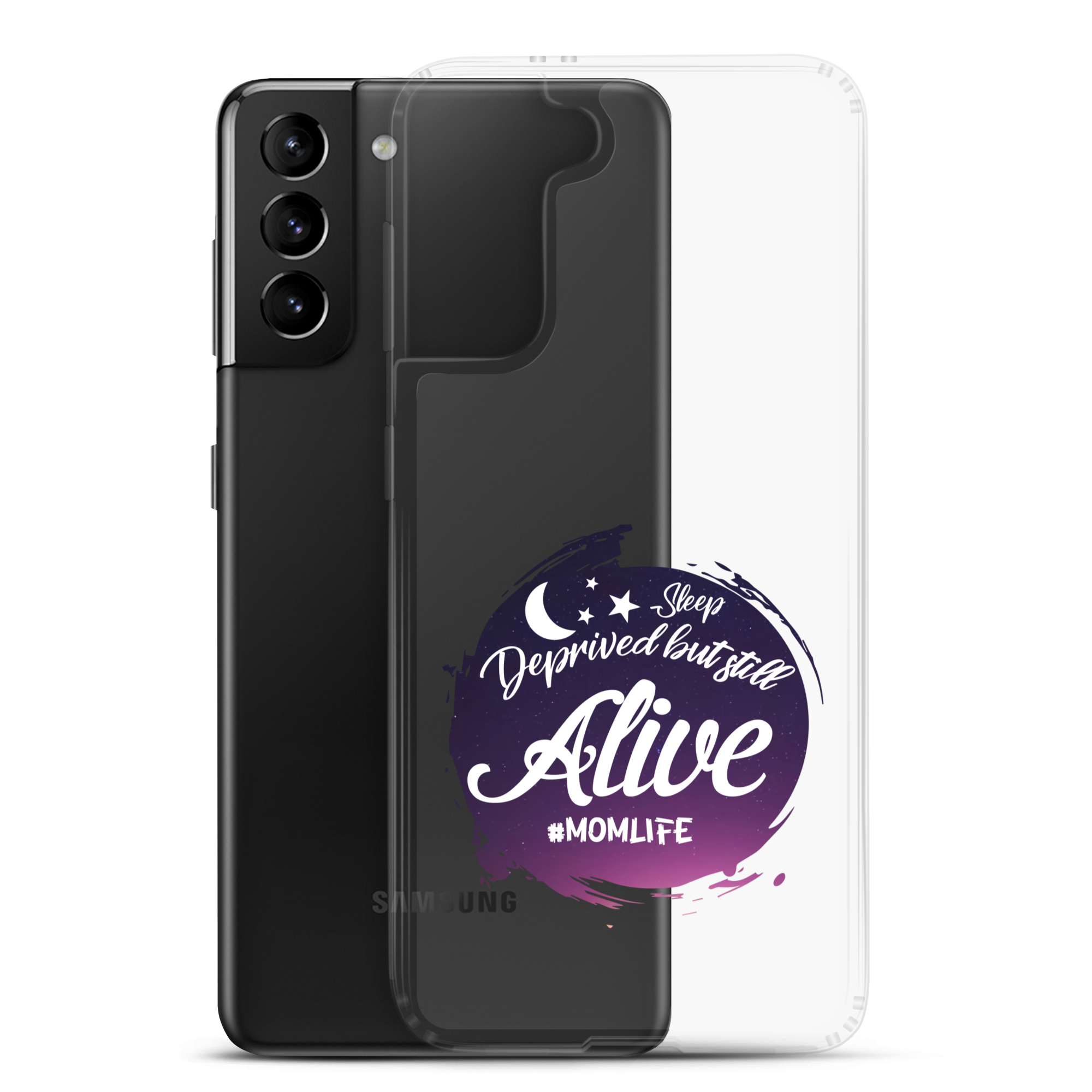 Sleep Deprived But Still Alive #momlife Clear Case for Samsung®