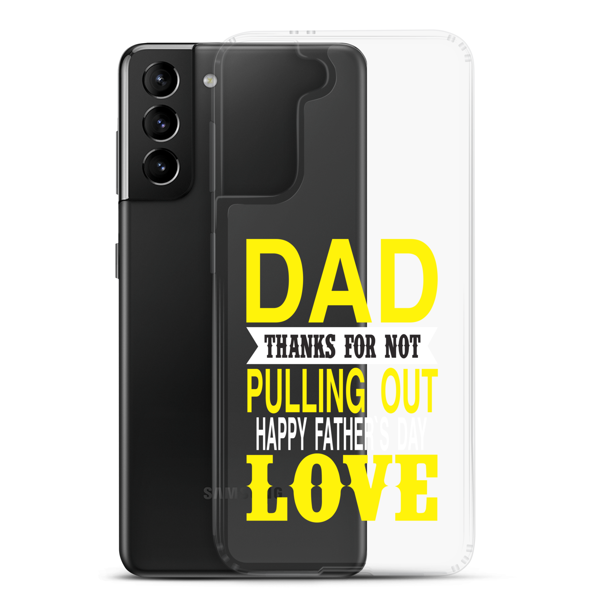 Dad Thanks For Not Pulling Out, Happy Father's Day, Love Clear Case for Samsung®