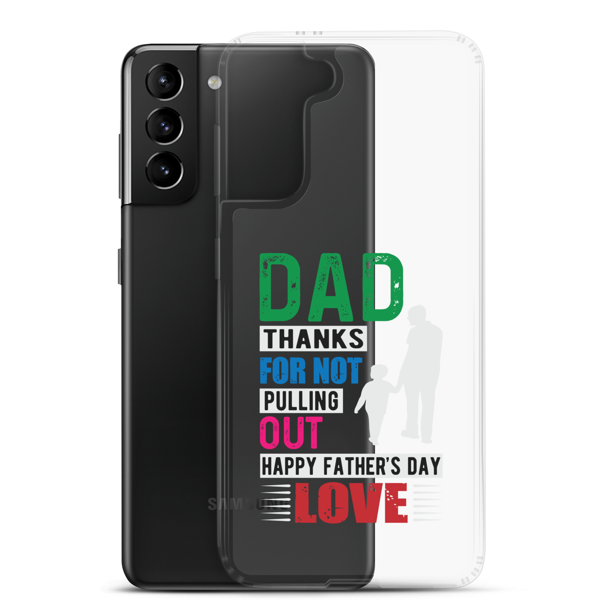 Dad Thanks For Not Pulling Out, Happy Father's Day, Love Clear Case for Samsung®