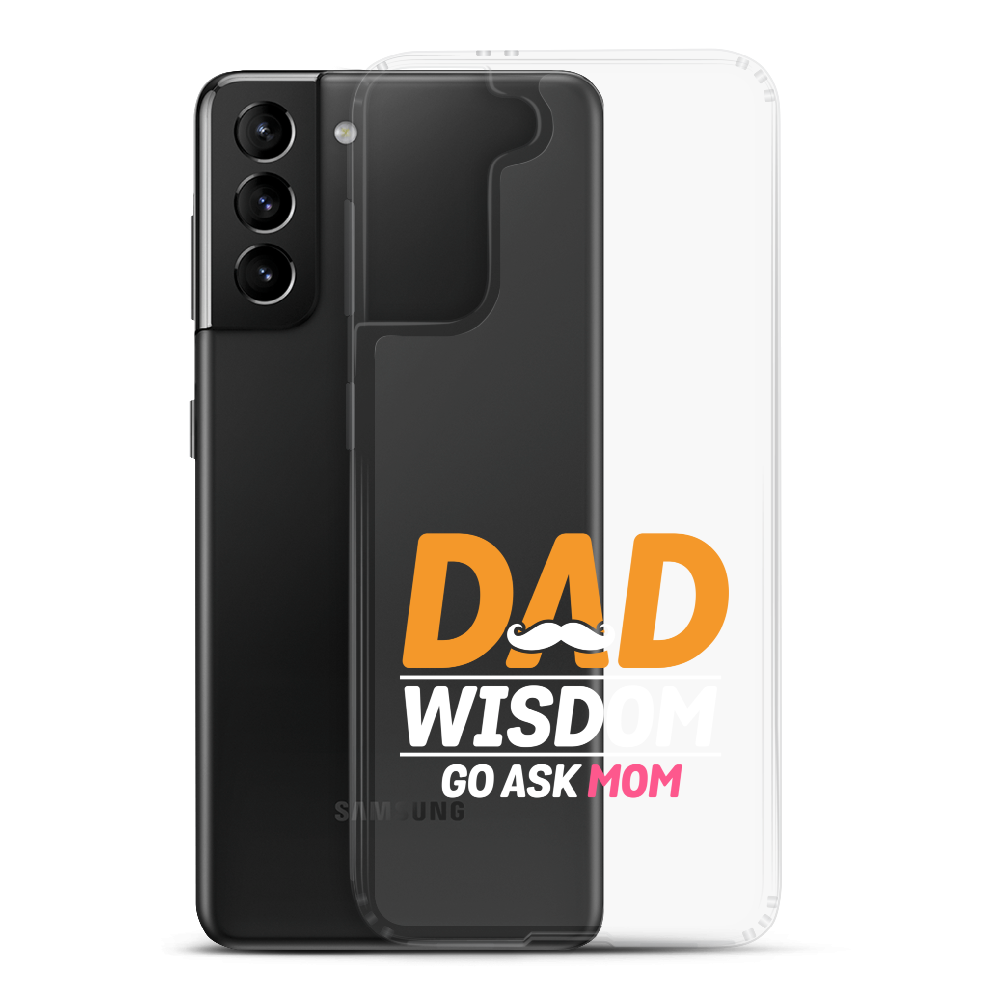 Dad Wisdom Go Ask Mom Clear Case for Samsung®