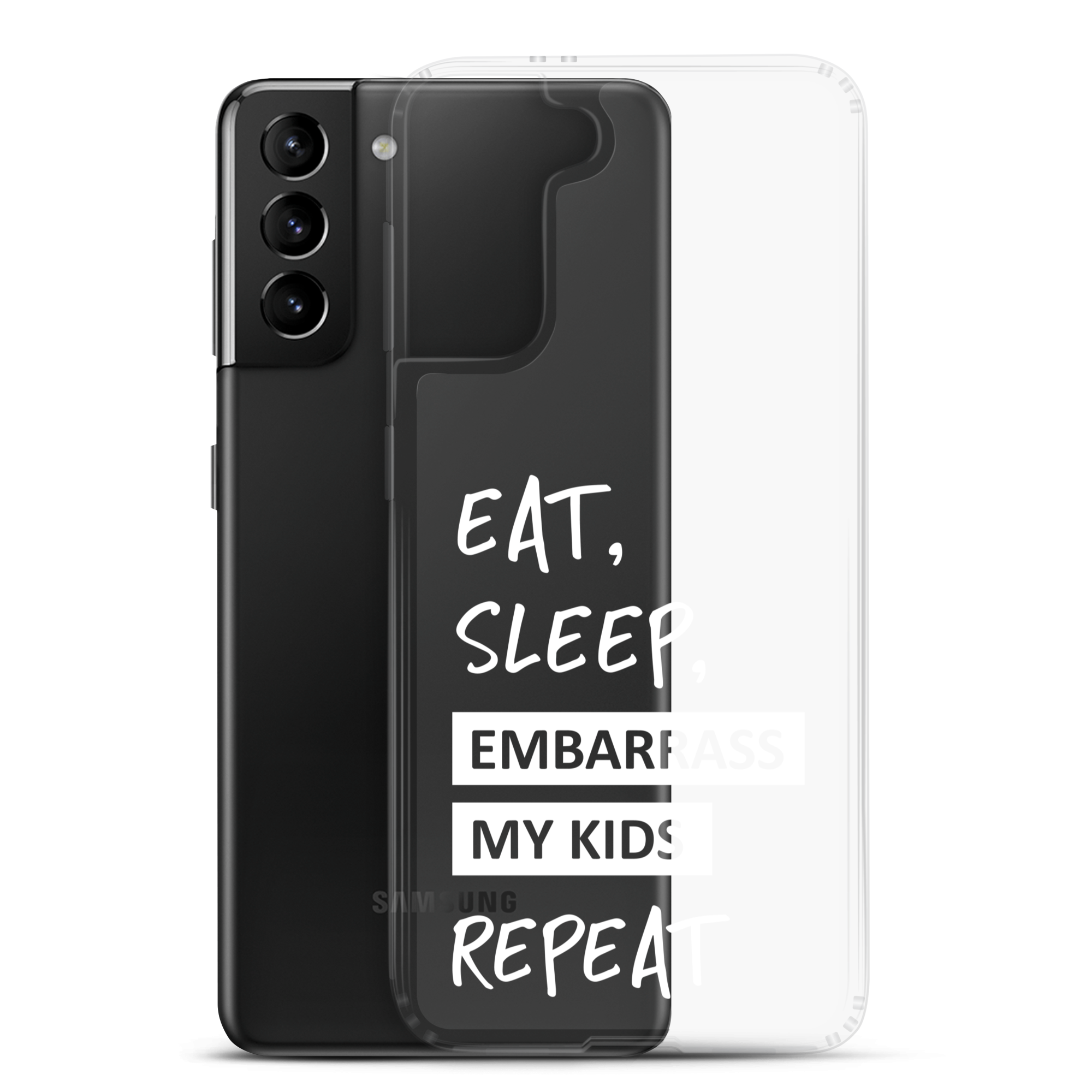 Eat, Sleep, Embarrass My Kids, Repeat Clear Case for Samsung®