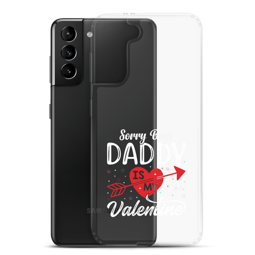 Sorry Boys Daddy Is My Valentine Clear Case for Samsung®