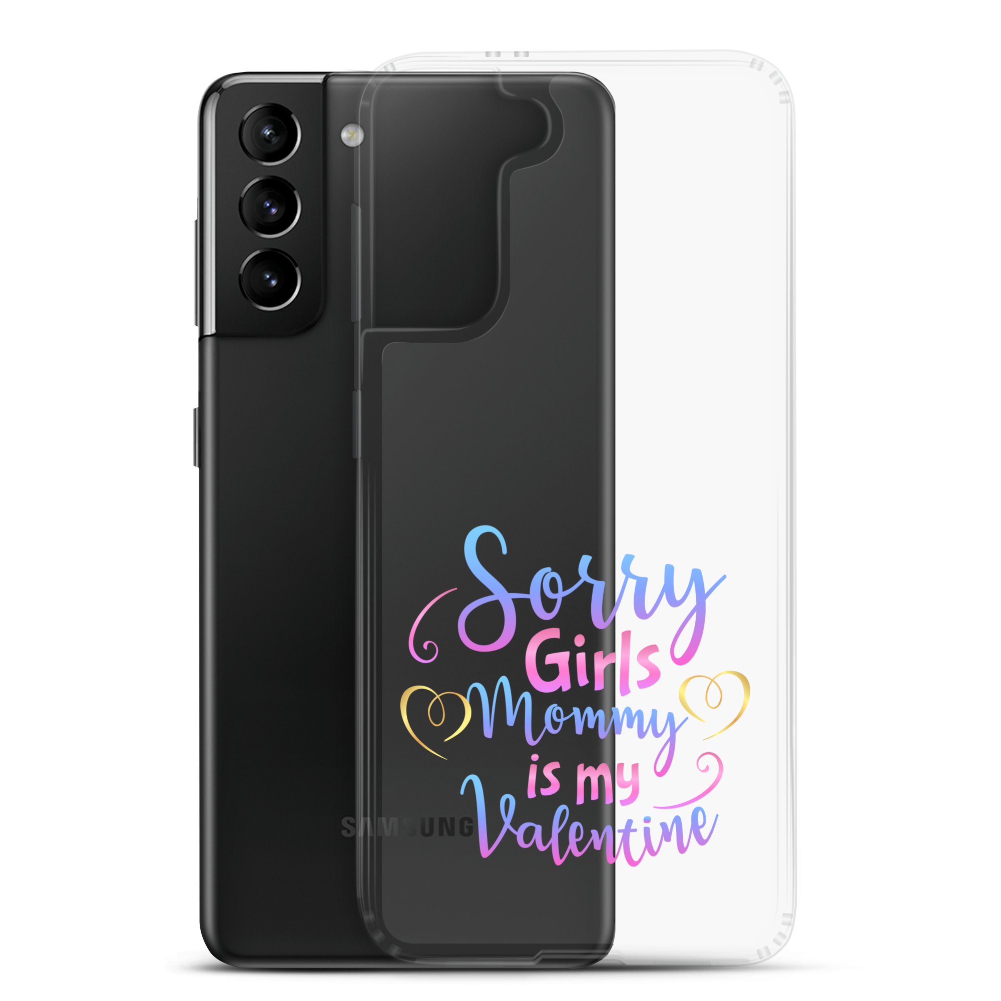 Sorry Girls Mommy Is My Valentine Clear Case for Samsung®