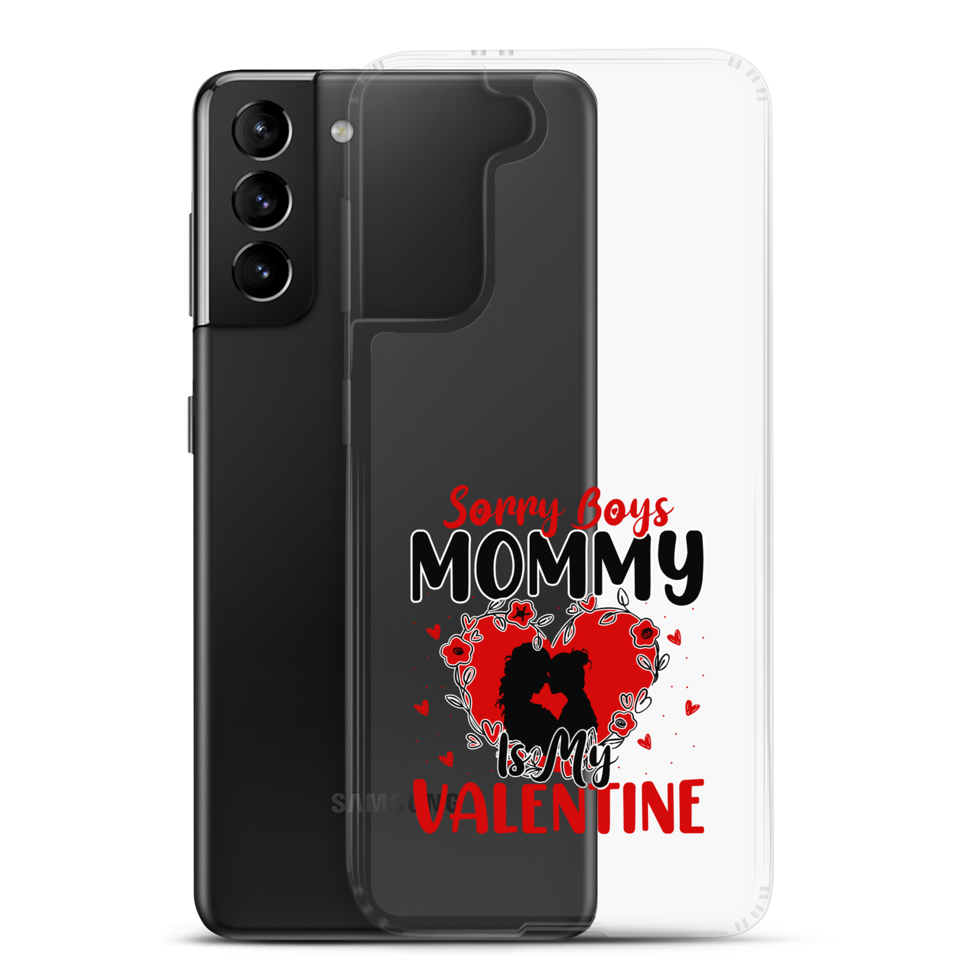 Sorry Boys Mommy Is My Valentine Clear Case for Samsung®