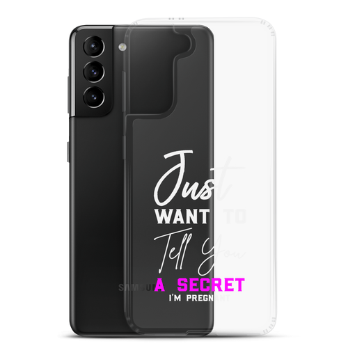 Just Want to Tell You A Secret I'm Pregnant Clear Case for Samsung®