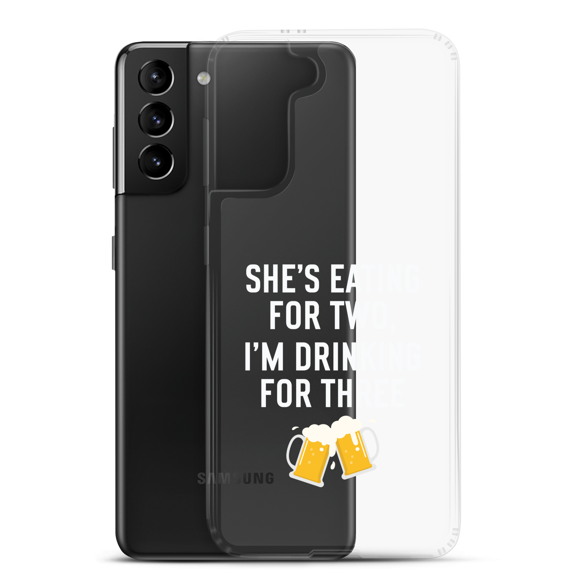 She Is Eating For Two, I'm Drinking For Three Clear Case for Samsung®