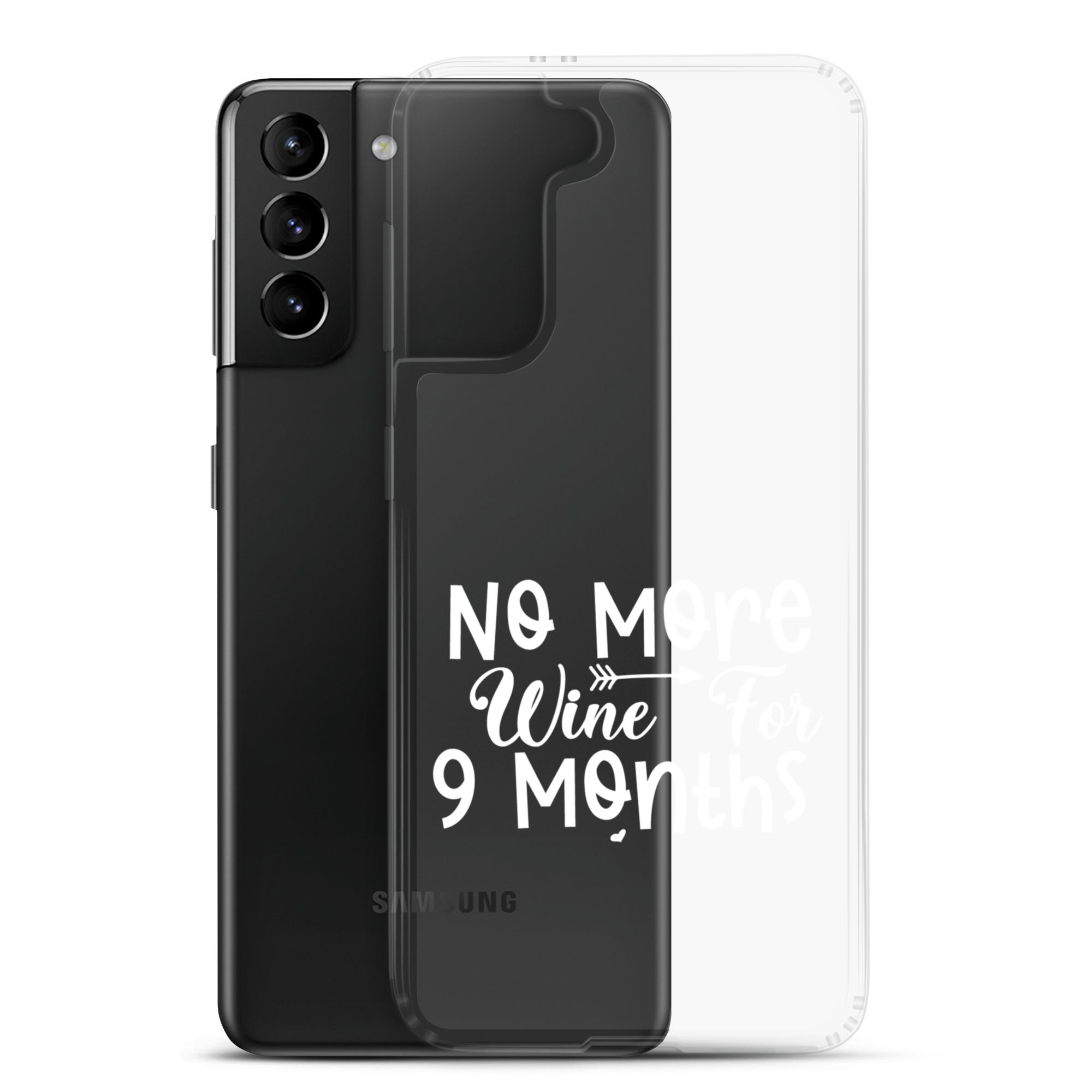 No More Wine For 9 Months Clear Case for Samsung®