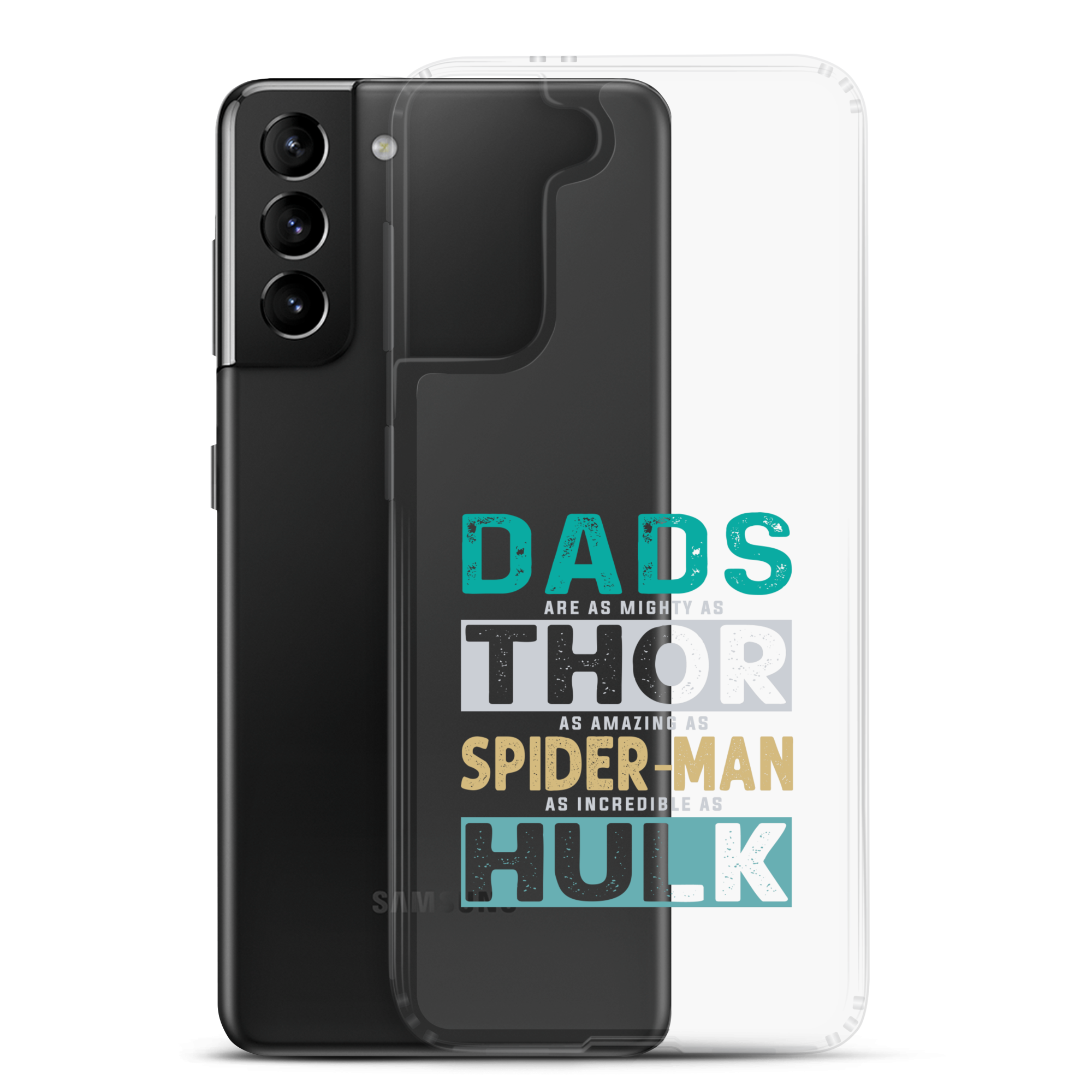 Dads Are As Mighty As Thor, As Amazing As Spider-Man, As Incredible As Hulk Clear Case for Samsung®