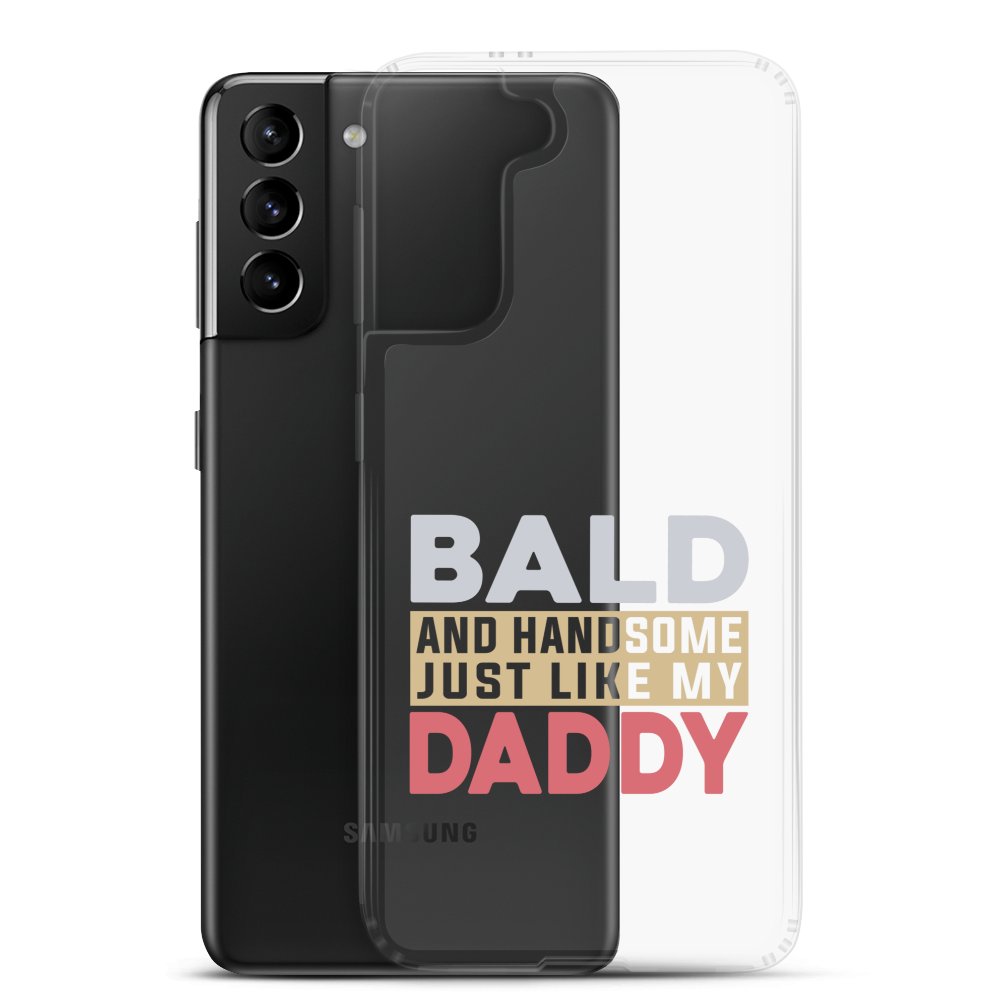 Bald And Handsome Just Like My Daddy Clear Case for Samsung®