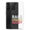 Bald And Handsome Just Like My Daddy Clear Case for Samsung®