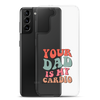 Your Dad Is My Cardio Clear Case for Samsung®