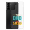 Your Dad Is My Cardio Clear Case for Samsung®