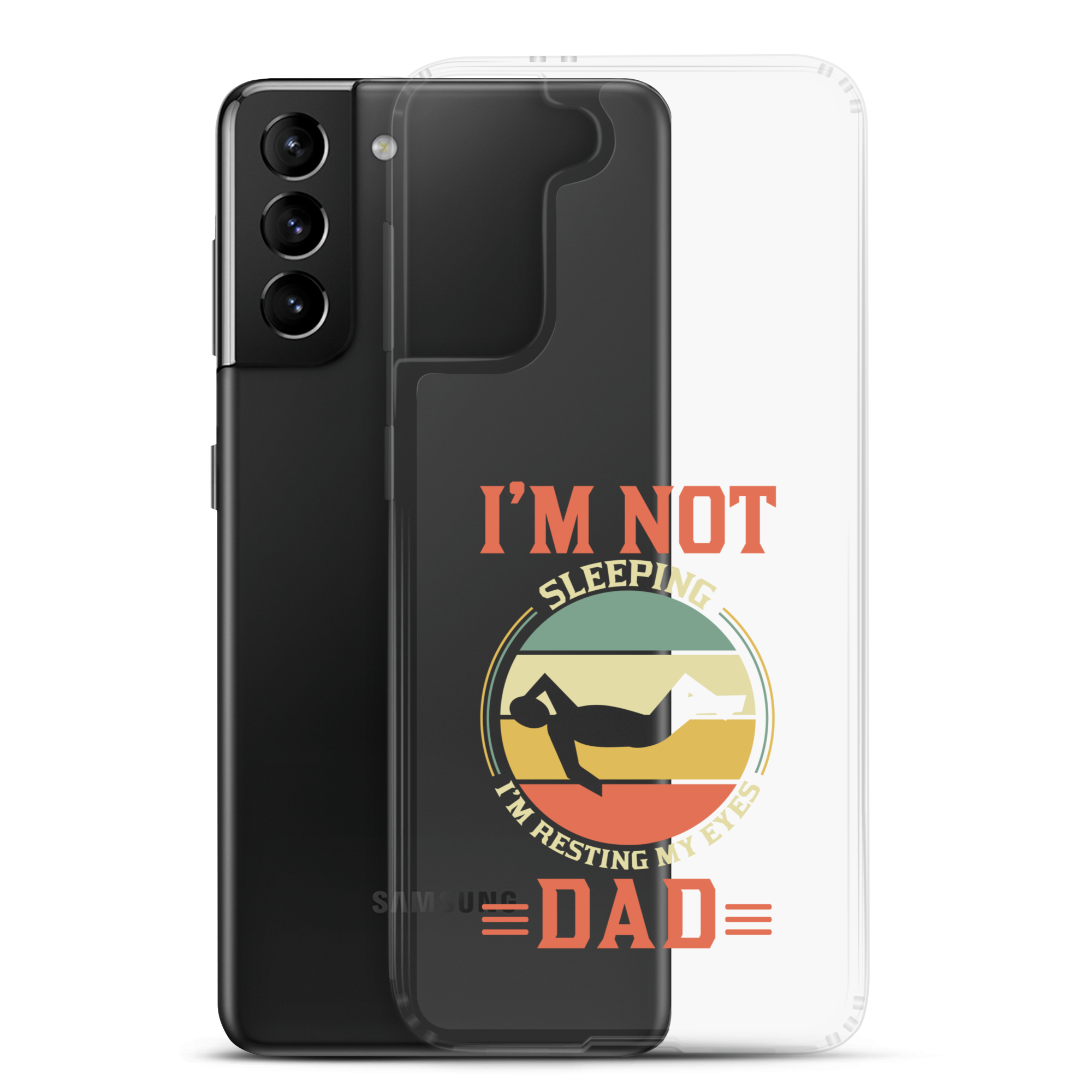 I'm Not Sleeping, I'm Resting My Eyes, Dad Clear Case for Samsung®