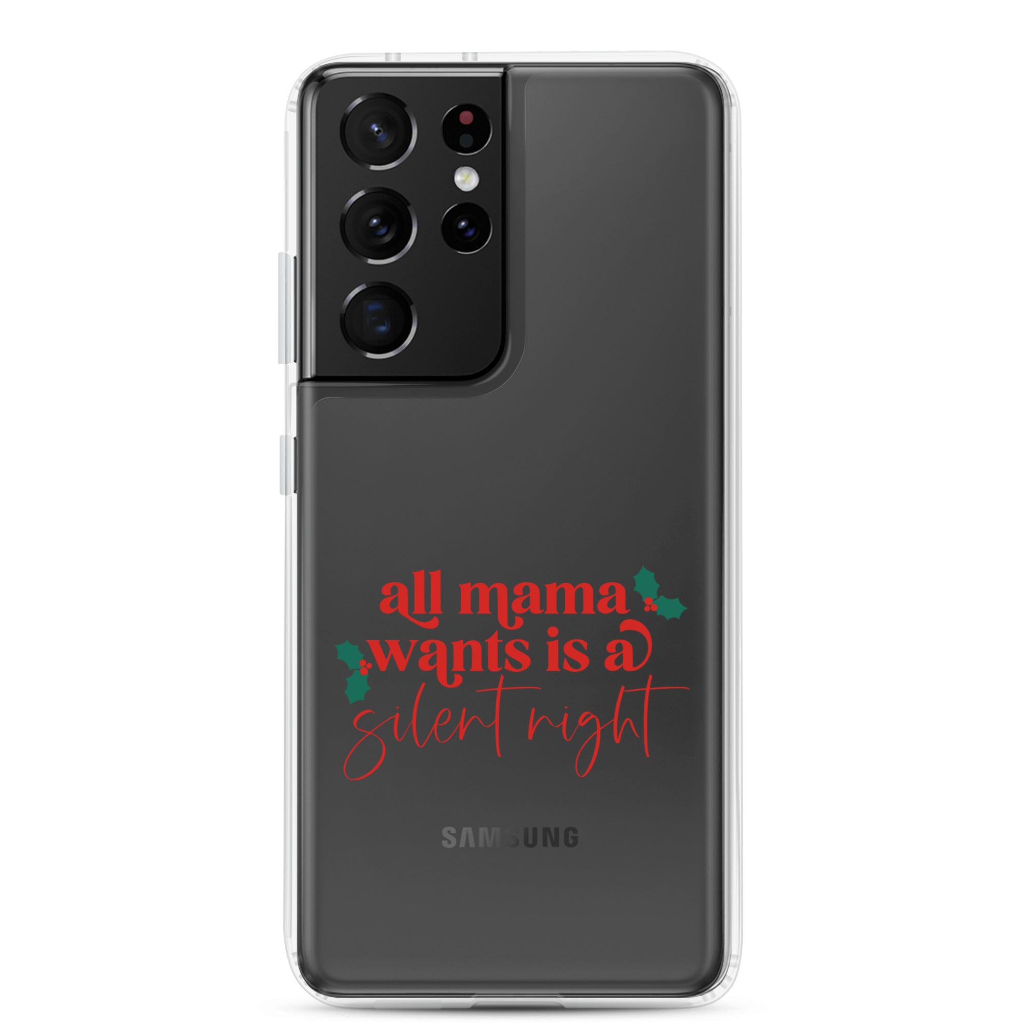 All Mama Wants Is A Silent Night Clear Case for Samsung®