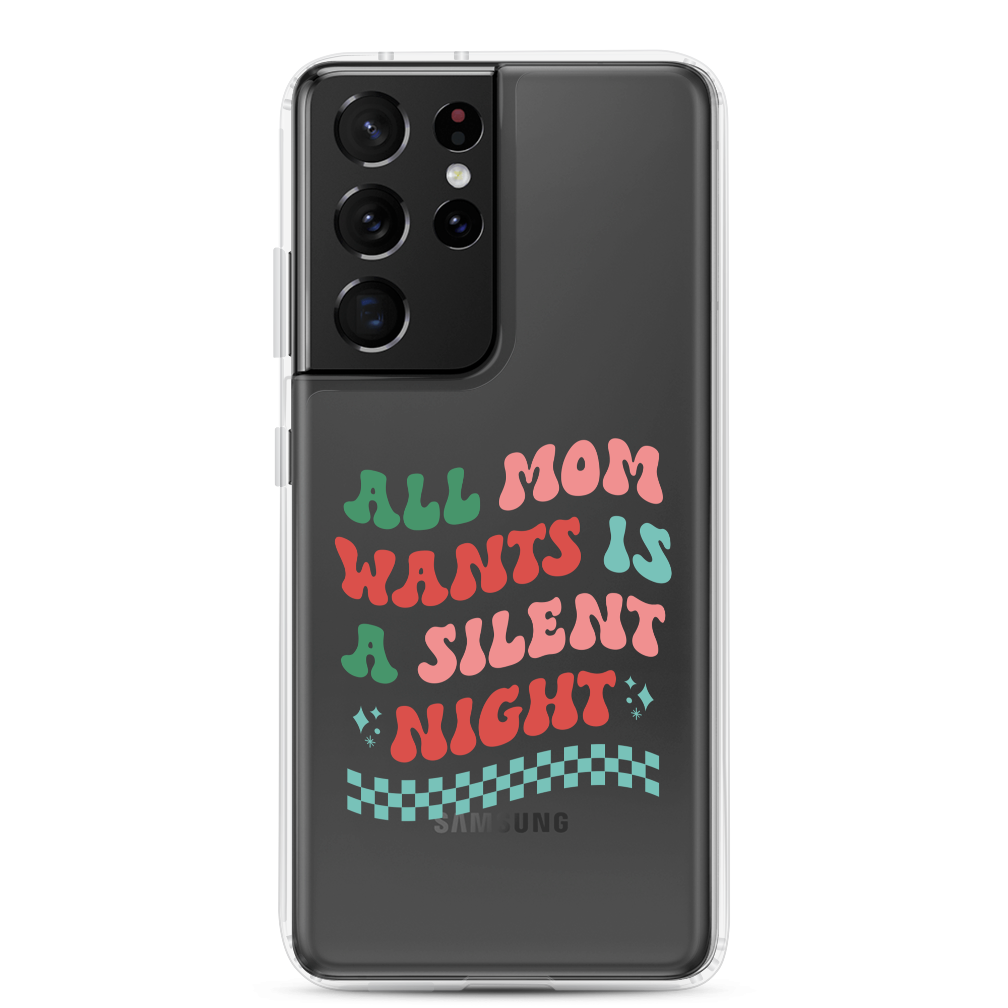 All Mama Wants Is A Silent Night Clear Case for Samsung®