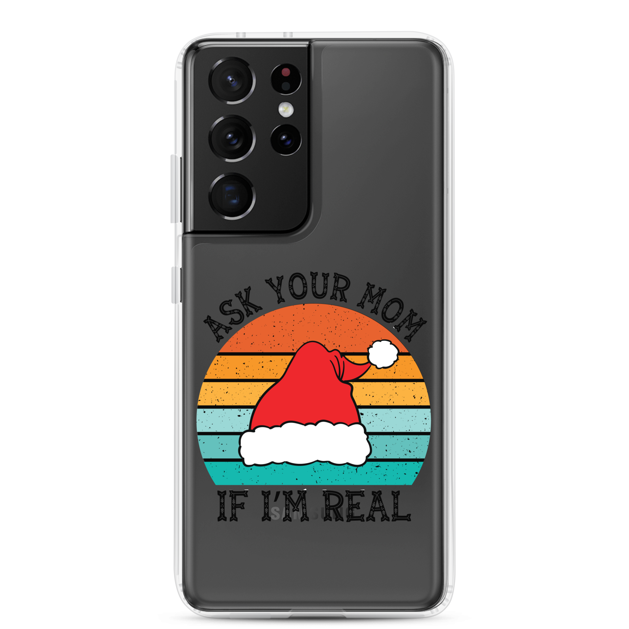 Ask Your Mom If I'm Real Clear Case for Samsung®