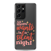 All Mom Wants Is A Silent Night Clear Case for Samsung®