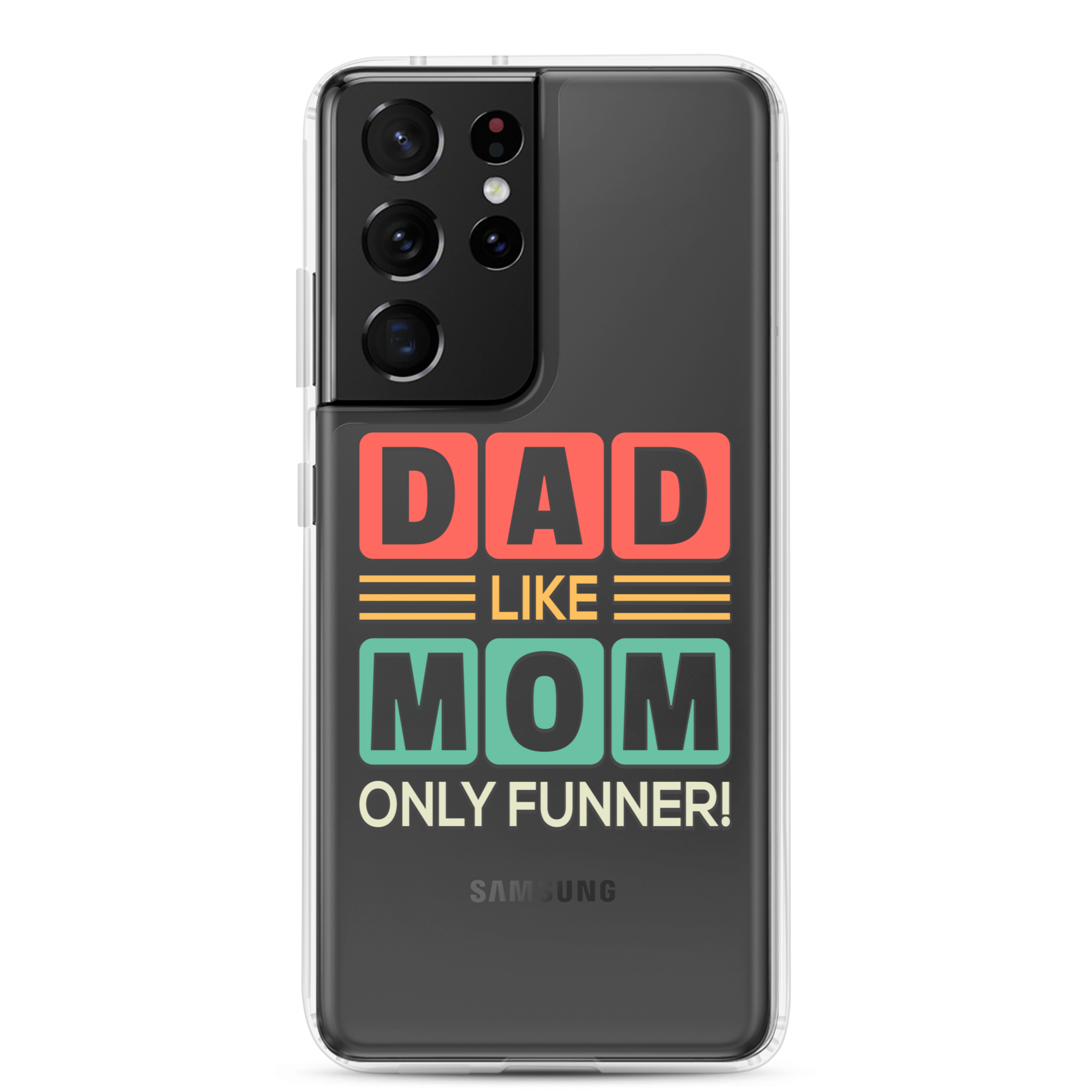 Dad Like Mom Only Funnier Clear Case for Samsung®