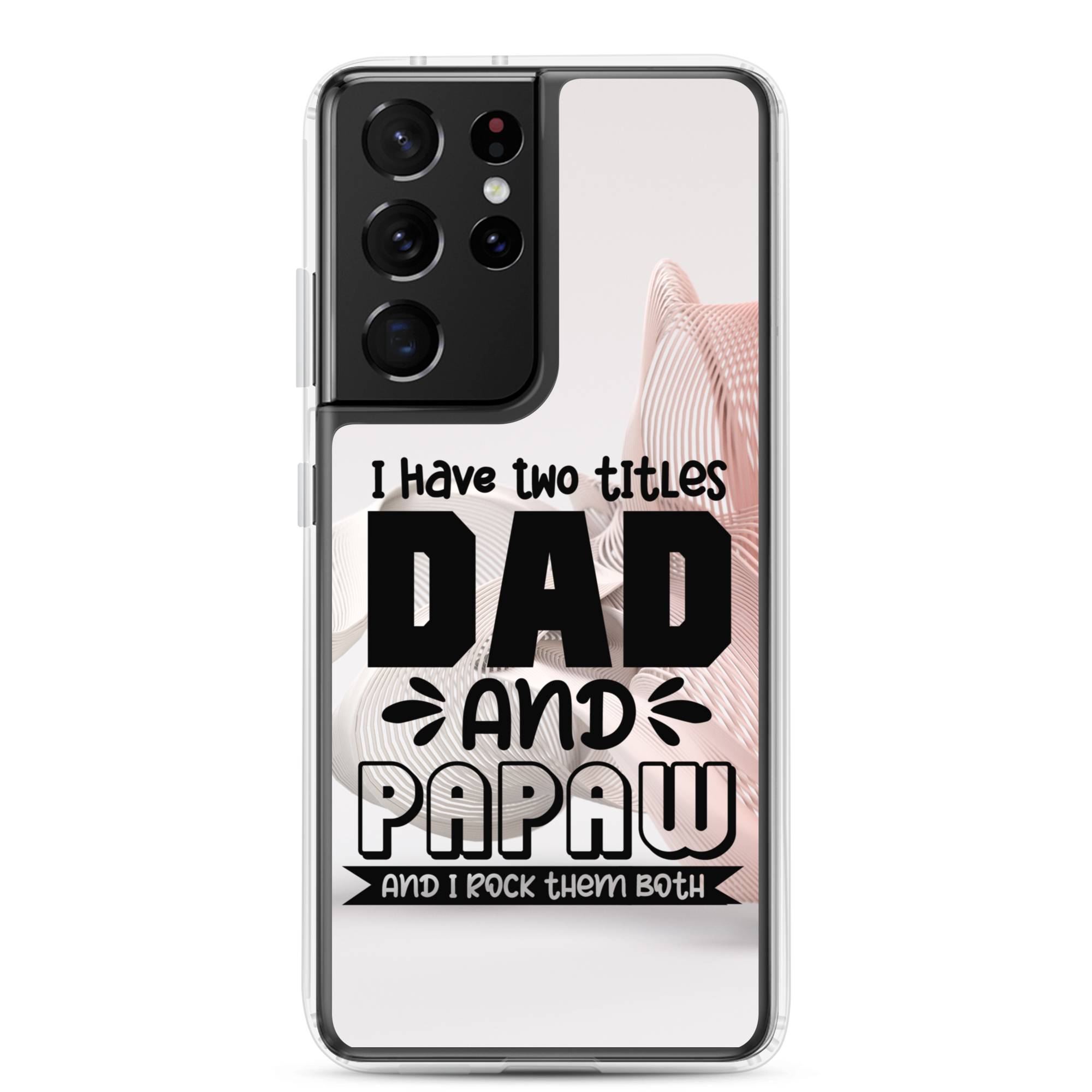 I Have Two Titles Dad And Papaw And I Rock Them Both Clear Case for Samsung®