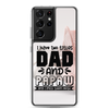 I Have Two Titles Dad And Papaw And I Rock Them Both Clear Case for Samsung®