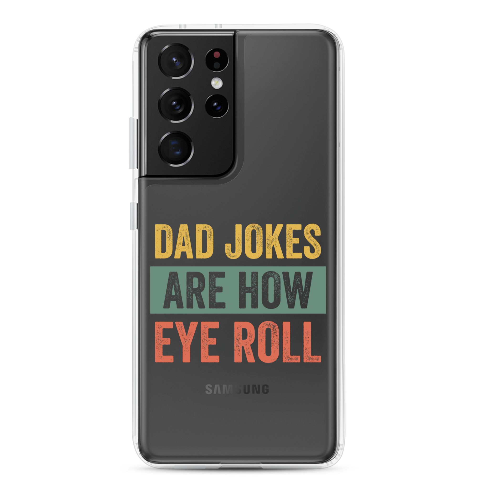 Dad Jokes Are How Eye Roll Clear Case for Samsung®