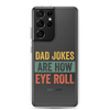 Dad Jokes Are How Eye Roll Clear Case for Samsung®