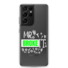 Mr Broke It Clear Case for Samsung®