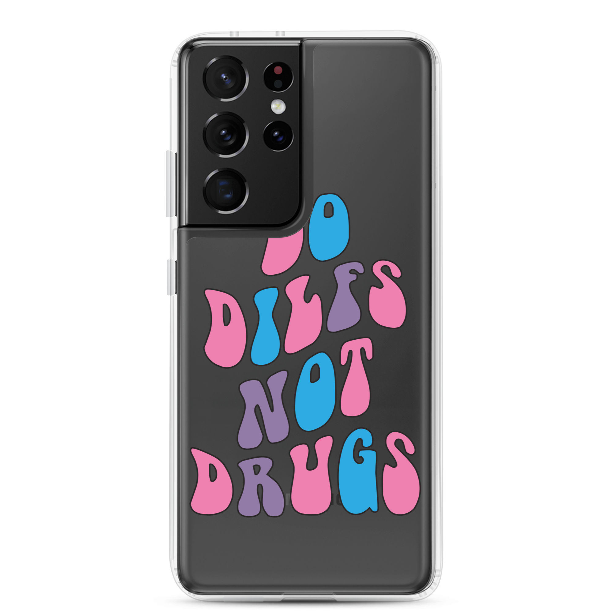 Do Dilfs Not Drugs Clear Case for Samsung®