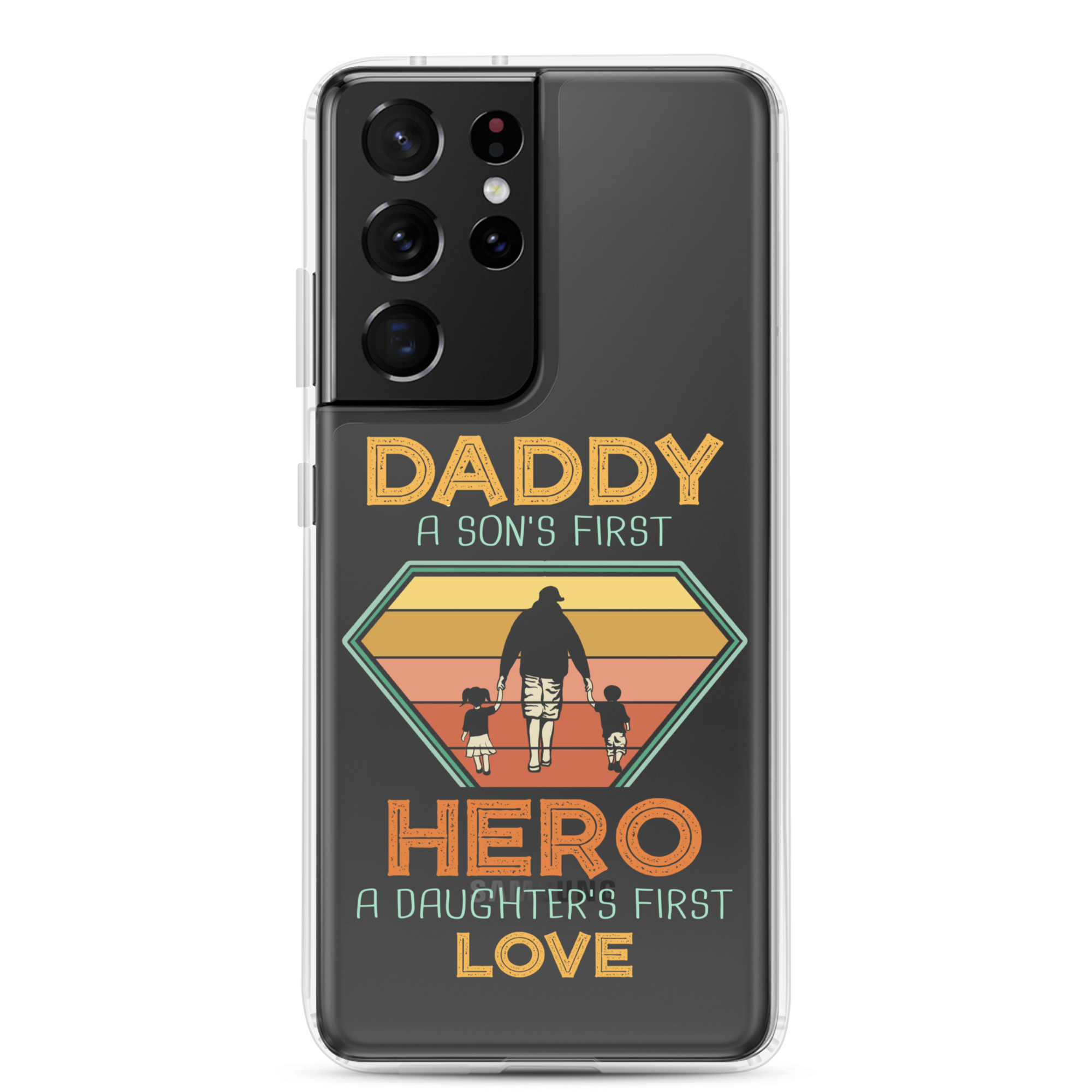 Daddy A Son's First Hero A Daughter's First Love Clear Case for Samsung®