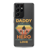 Daddy A Son's First Hero A Daughter's First Love Clear Case for Samsung®