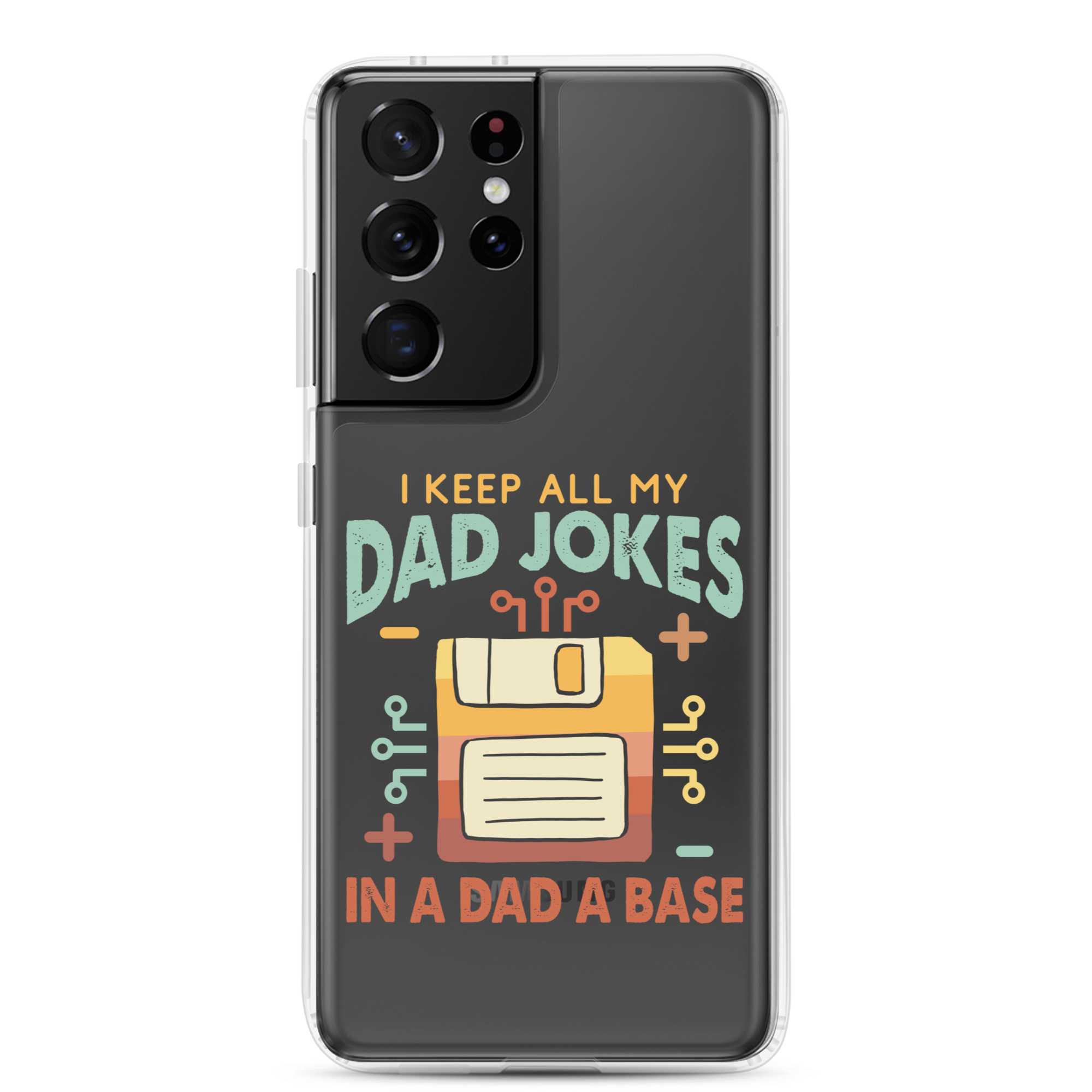 I Keep All My Dad Jokes In A Dad A Base Clear Case for Samsung®