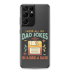 I Keep All My Dad Jokes In A Dad A Base Clear Case for Samsung®