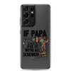 If Papa Can't Fix it We're all Screwed Clear Case for Samsung®