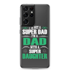 I'm Not A Super Dad I'm A Dad With A Super Daughter Clear Case for Samsung®