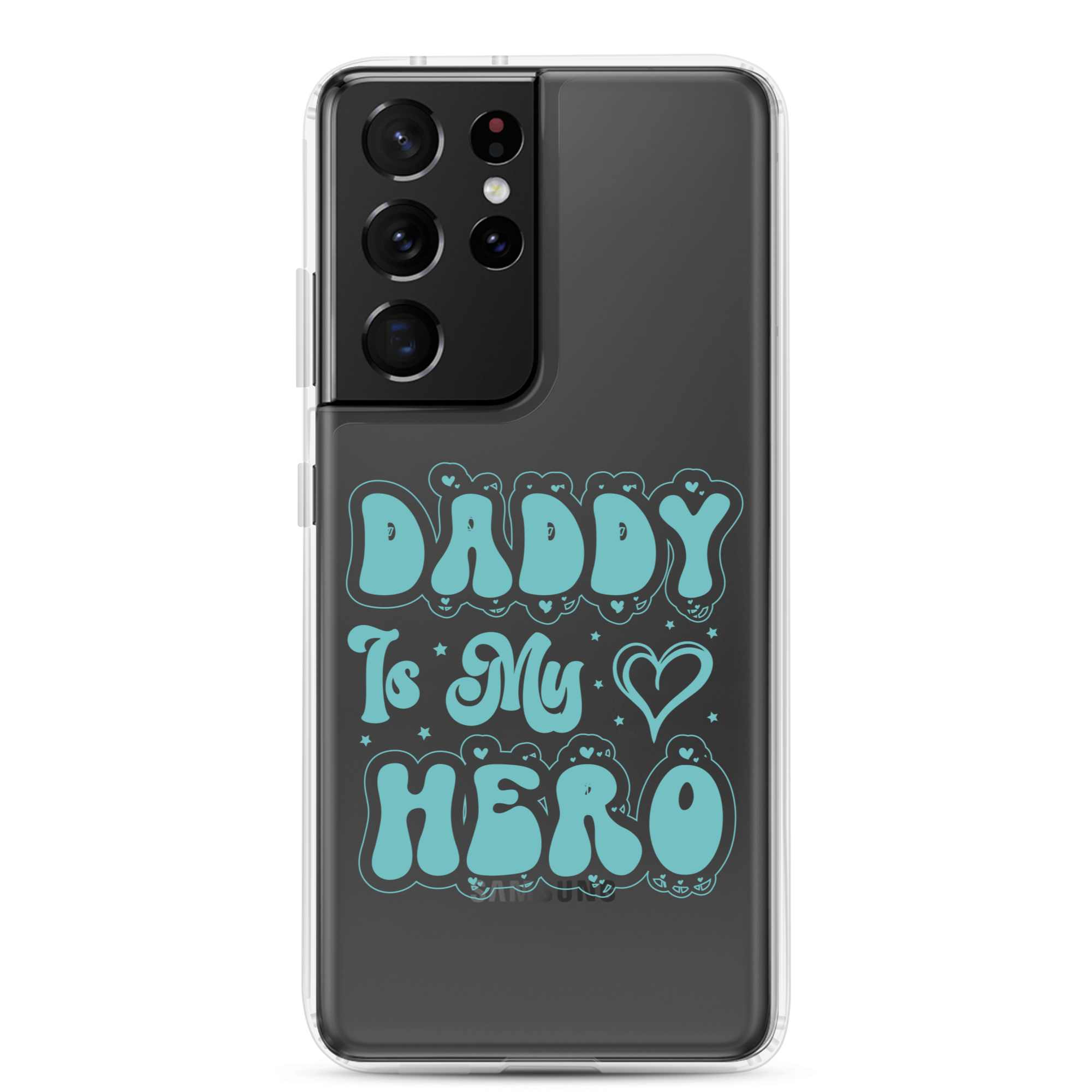 Daddy Is My Hero Clear Case for Samsung®