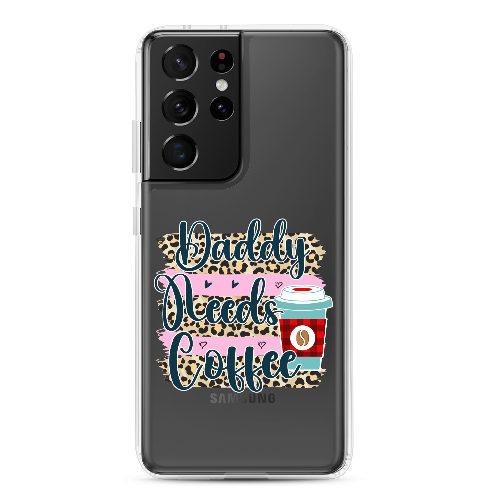 Daddy Needs Coffee Clear Case for Samsung®