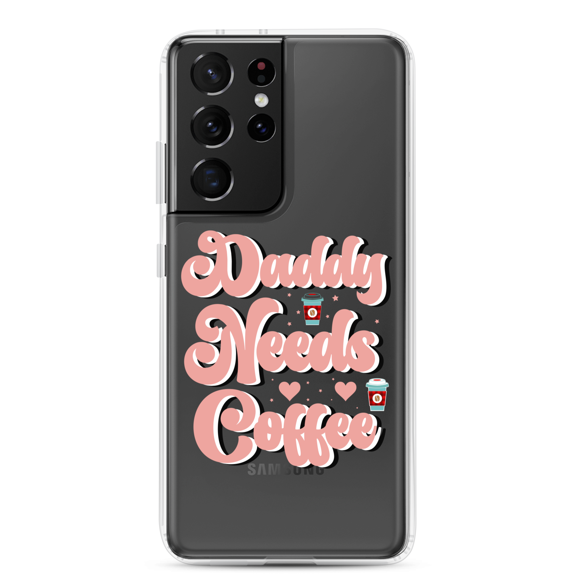 Daddy Needs Coffee Clear Case for Samsung®