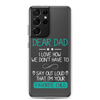 Dear Dad I Love How We Don't Have To Say Out Loud That I'm Your Favorite Child Clear Case for Samsung®