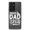 Cheer Dad Th Only Thing I Flip Is My Wallet Clear Case for Samsung®